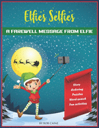Elfie's Selfies: A Christmas farewell message from your Elf.