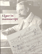 Elgar in Manuscript - Anderson, Robert, Sir