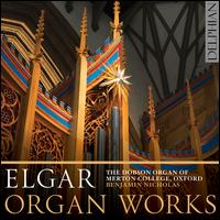 Elgar: Organ Works - Benjamin Nicholas (organ)