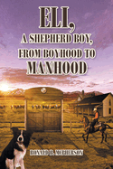 Eli, a Shepherd Boy, from Boyhood to Manhood