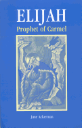 Elijah, Prophet of Carmel