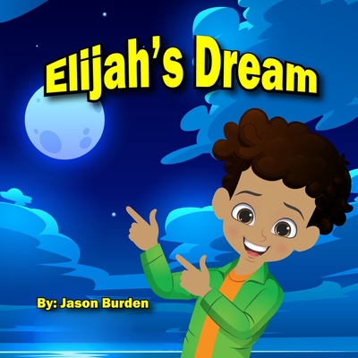 Elijah's Dream - Collins, Gloria B (Editor), and Buckley, Veronica (Editor), and Burden, Jason