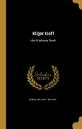 Elijer Goff: His Kristmus Book