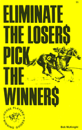 Eliminate the Losers Pick the Winners