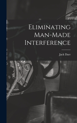 Eliminating Man-made Interference - Darr, Jack