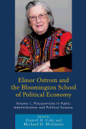 Elinor Ostrom and the Bloomington School of Political Economy: Polycentricity in Public Administration and Political Science