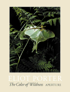 Eliot Porter: The Color of Wildness