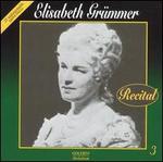 Elisabeth Grmmer: Recital - Constance Shacklock (vocals); Elisabeth Grmmer (soprano); Hans Hotter (bass baritone); Hilde Gden (soprano);...