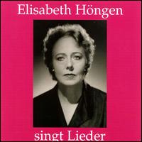 Elisabeth Hngen singt Lieder - Elisabeth Hngen (mezzo-soprano); Friedrich Wuhrer (piano); Gerald Moore (piano); Hans Hotter (vocals); Hans Zipper (piano);...
