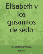 Elisabeth y los gusanitos de seda