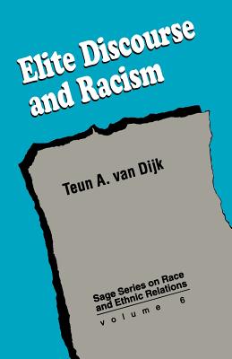 Elite Discourse and Racism - Van Dijk, Teun A, Professor