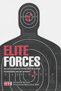 Elite Forces: An Encyclopedia of the World's Most Formidable Secret Armies - Bennett, Richard M