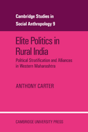 Elite Politics in Rural India: Political Stratification and Political Alliances in Western Maharashtra