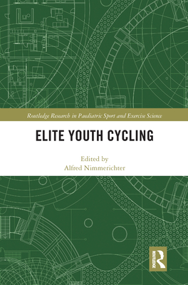 Elite Youth Cycling - Nimmerichter, Alfred (Editor)