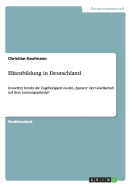 Elitenbildung in Deutschland: Inwiefern beruht die Zugehrigkeit zu den "Spitzen" der Gesellschaft auf dem Leistungsprinzip?