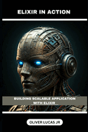 Elixir In Action: Building Scalable Application With Elixir