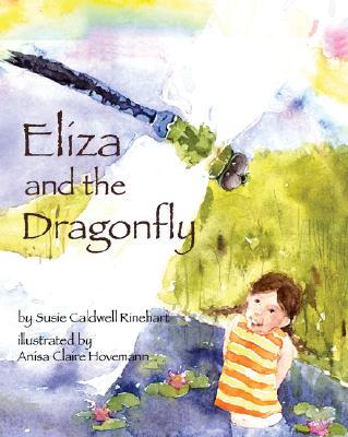Eliza and the Dragonfly - Rinehart, Susie Caldwell