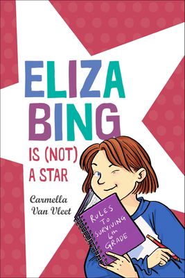 Eliza Bing Is (Not) a Star - Van Vleet, Carmella