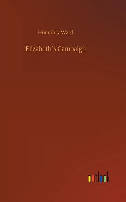 Elizabeths Campaign - Ward, Humphry