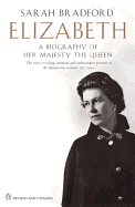 Elizabeth: A Biography of Her Majesty the Queen