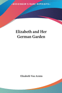 Elizabeth and Her German Garden