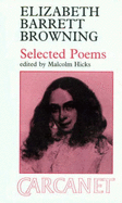 Elizabeth Barrett Browning, 1806-1861: Selected Poems
