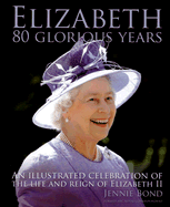 Elizabeth: Eighty Glorious Years