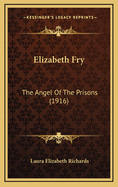 Elizabeth Fry: The Angel of the Prisons (1916)