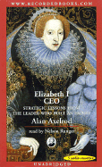 Elizabeth I CEO: Strategic Lessons from the Leader Who Built an Empire