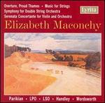 Elizabeth Maconchy: Overture, Proud Thames; Music for Strings; Symphony for Double String Orchestra and others