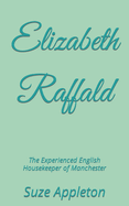 Elizabeth Raffald: The Experienced English Housekeeper of Manchester