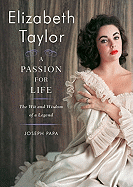 Elizabeth Taylor: A Passion for Life: The Wit and Wisdom of a Legend