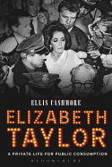 Elizabeth Taylor: A Private Life for Public Consumption
