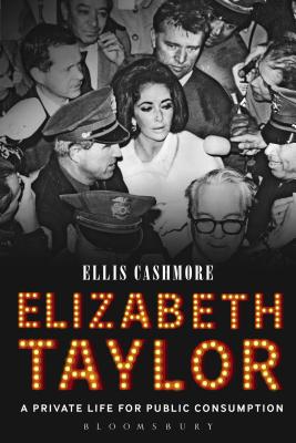 Elizabeth Taylor: A Private Life for Public Consumption - Cashmore, Ellis