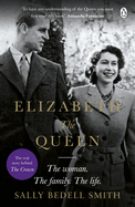 Elizabeth the Queen: The most intimate biography of Her Majesty Queen Elizabeth II