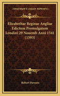 Elizabethae Reginae Angliae Edictum Promulgatum Londini 29 Nouemb Anni 1541 (1593)