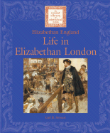 Elizabethan England: Life in Elizabethan London - Stewart, Gail