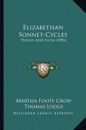 Elizabethan Sonnet-Cycles: Phillis And Licia (1896)