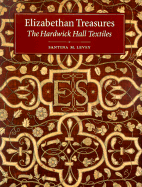Elizabethan Treasures: The Hardwick Hall Textiles