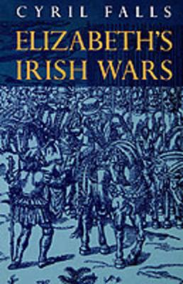 Elizabeth's Irish Wars - Falls, Cyril