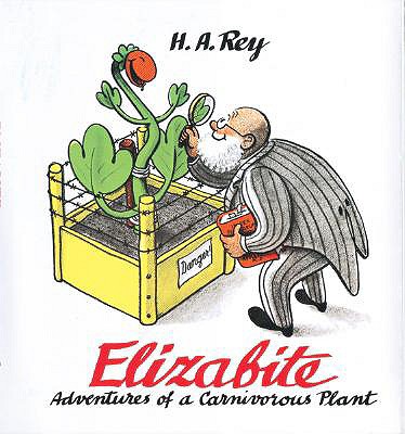 Elizabite: Adventures of a Carnivorous Plant - Rey, H A