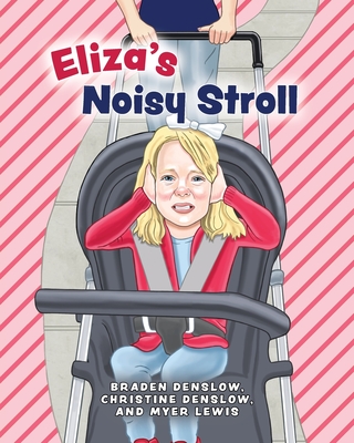 Eliza's Noisy Stroll - Denslow, Braden, and Denslow, Christine, and Lewis, Myer