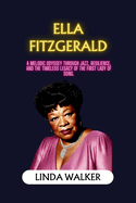 Ella Fitzgerald: A Melodic Odyssey Through Jazz, Resilience, and the Timeless Legacy of the First Lady of Song.