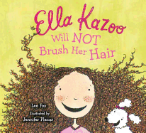 Ella Kazoo Will Not Brush Her Hair