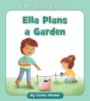 Ella Plans a Garden - Minden, Cecilia