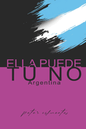 Ella puede t no, Argentina