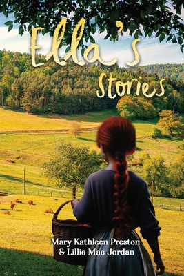 Ella' s Stories - Mary Kathleen Preston, and Lillie Mae Jordan