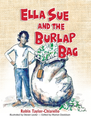 Ella Sue and the Burlap Bag - Chiarello, Robin Taylor, and Davidson, Marion (Editor)