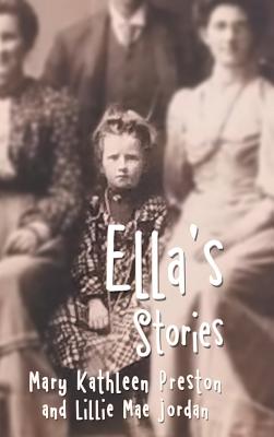 Ella's Stories - Preston, Mary Kathleen, and Jordan, Lillie Mae