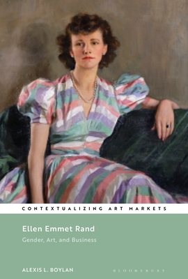 Ellen Emmet Rand: Gender, Art, and Business - Boylan, Alexis L., Dr. (Editor)